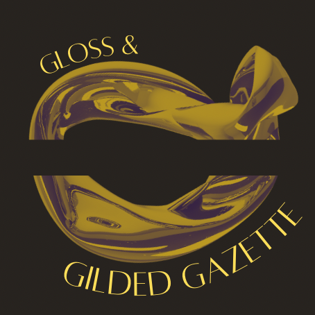 Gloss and Gilded Gazette by Malavika